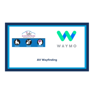 Inclusive Design semifinalist graphic featuring AV Wayfinding by Waymo